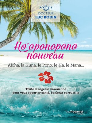 cover image of Ho'oponopono nouveau--Toute la sagesse hawaïenne pour vous apportez santé, bonheur et réussite